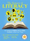 The Sciences of Literacy for Teachers of Students who are Blind, Deafblind, or have Low Vision