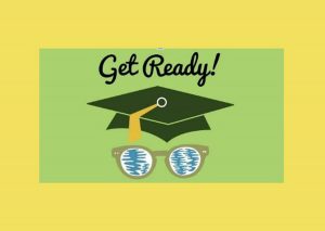 “Get Ready!” above a graduation cap above sunglasses