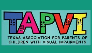 A turquoise horizontal sign with multi-colored letters spelling “TAPVI”. The braille symbol for each letter is embedded in the letter and the entire name of TAPVI is spelled out below in black lettering.