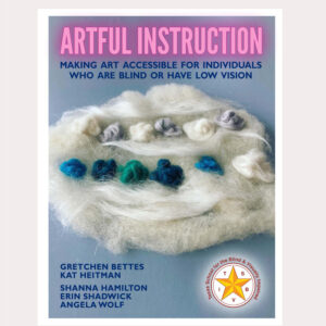 The title of the book is positioned above a mound of white yarn with twelve smaller balls of colored yarn on top of it. The TSBVI logo and the names of the authors are also included on the cover.